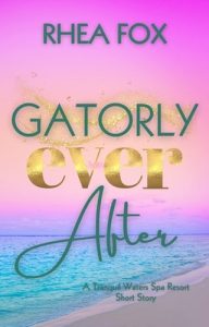 Gatorly Ever After (BEASTLY BOOKS #2) by Rhea Fox EPUB & PDF