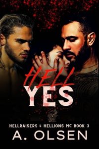 Hell Yes (HELLRAISERS & HELLIONS MC #3) by A. Olsen EPUB & PDF