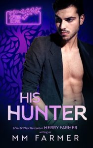 His Hunter (OMEGAS AFTER DARK #1) by MM Farmer EPUB & PDF