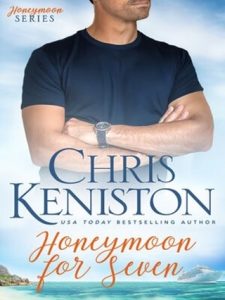 Honeymoon for Seven (HONEYMOON #7) by Chris Keniston EPUB & PDF