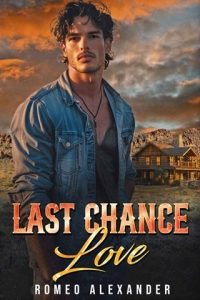 Last Chance Love (ISAIAH RANCH) by Romeo Alexander EPUB & PDF