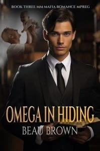 Omega in Hiding (MM MAFIA ROMANCE MPREG #3) by Beau Brown EPUB & PDF