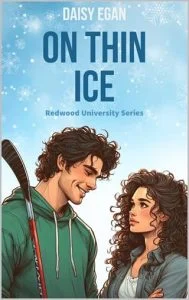 On Thin Ice (THE REDWOOD UNIVERSITY #1) by Daisy Egan EPUB & PDF