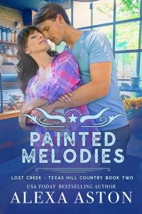 Painted Melodies (LOST CREEK, TEXAS HILL COUNTRY #2) by Alexa Aston EPUB & PDF