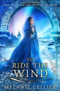 To Ride the Wind (FOUR KINGDOMS DUOLOGY #1) by Melanie Cellier EPUB & PDF