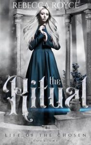 The Ritual (LIFE OF THE CHOSEN #1) by Rebecca Royce EPUB & PDF