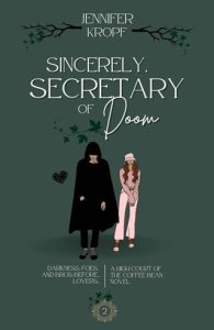 Sincerely, Secretary of Doom (HIGH COURT OF THE COFFEE BEAN #2) by Jennifer Kropf EPUB & PDF