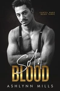 Sold Blood (CARTEL WARS #3) by Ashlynn Mills EPUB & PDF