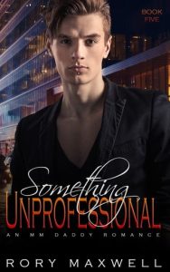 Something Unprofessional (SPLIT ROCK RANCH #5) by Rory Maxwell EPUB & PDF