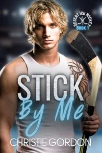 Stick By Me (DESERT ICE HOCKEY #1) by Christie Gordon EPUB & PDF