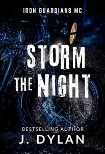 Storm the Night (IRON GUARDIANS MC #1) by J. Dylan EPUB & PDF