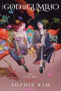 The God and the Gumiho (FATE’S THREAD #2) by Sophie Kim EPUB & PDF