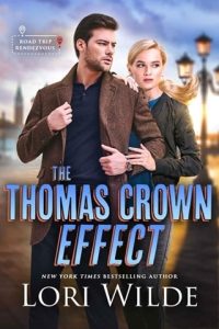 The Thomas Crown Effect (ROAD TRIP RENDEZVOUS #3) by Lori Wilde EPUB & PDF