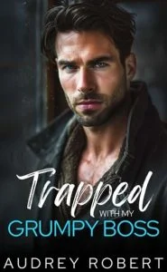 Trapped with my Grumpy Boss by Audrey Robert EPUB & PDF