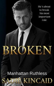 Broken (MANHATTAN RUTHLESS #1) by Sadie Kincaid EPUB & PDF