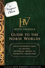 For Magnus Chase: Hotel Valhalla Guide to the Norse Worlds: Your Introduction to Deities, Mythical Beings, and Fantastic Creatures by Rick Riordan EPUB & PDF