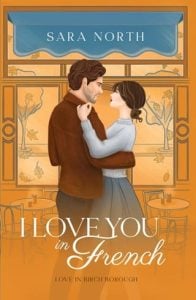 I Love You in French (LOVE IN BIRCH BOROUGH #1) by Sara North EPUB & PDF