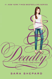 Deadly (Pretty Little Liars, #14) by Sara Shepard EPUB & PDF