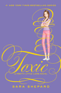 Toxic (Pretty Little Liars, #15) by Sara Shepard EPUB & PDF