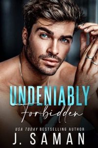 Undeniably Forbidden (BOSTON’S IRRESISTIBLE BILLIONAIRES #2) by J. Saman EPUB & PDF