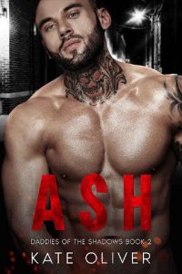 Ash (DADDIES OF THE SHADOWS #2) by Kate Oliver EPUB & PDF