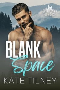 Blank Space (SWIFT MOUNTAIN FIRE & RESCUE #2) by Kate Tilney EPUB & PDF