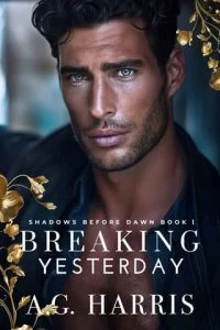 Breaking Yesterday (SHADOWS BEFORE DAWN #1) by A.G. Harris EPUB & PDF