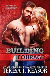 Building Courage (Seal Team Heartbreakers #11) by Teresa Reasor EPUB & PDF