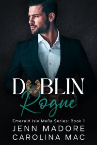 Dublin Rogue (EMERALD ISLE MAFIA #1) by Jenn Madore EPUB & PDF