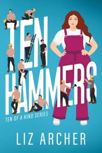 Ten Hammers (TEN OF A KIND #1) by Liz Archer EPUB & PDF