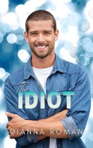 The Idiot (CARVER BROTHERS #2) by Dianna Roman EPUB & PDF