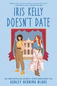 Iris Kelly Doesn’t Date by Ashley Herring Blake EPUB & PDF 