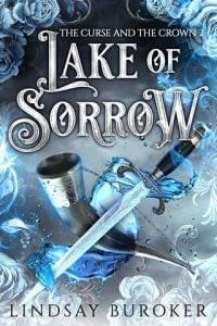 Lake of Sorrow (The Curse and the Crown #2) by Lindsay Buroker EPUB & PDF