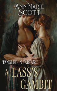 A Lass’s Gambit (TANGLED IN TARTAN #1) by Ann Marie Scott EPUB & PDF