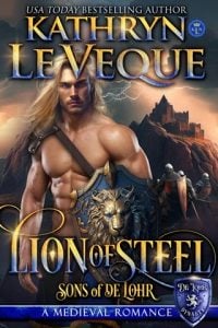 Lion of Steel (DE LOHR DYNASTY: SONS OF DE LOHR #4) by Kathryn Le Veque EPUB & PDF