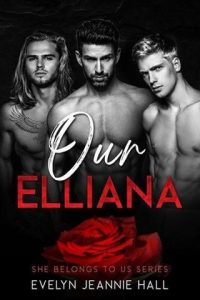 Our Elliana (SHE BELONGS TO US #2) by Evelyn Jeannie Hall EPUB & PDF