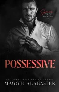 Possessive (SPARROW AND THE MAFIA KINGS #1) by Maggie Alabaster EPUB & PDF