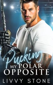 Pucking My Polar Opposite by Livvy Stone EPUB & PDF