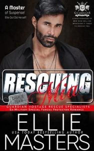 Rescuing Mia (CHARLIE Team: Guardian Hostage Rescue Specialists #3) by Ellie Masters EPUB & PDF