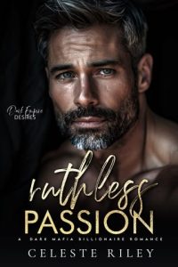 Ruthless Passion (DARK EMPIRE DESIRES #2) by Celeste Riley EPUB & PDF