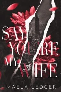 Say You’re My Wife by Maela Ledger EPUB & PDF