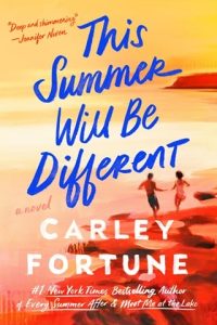 This Summer Will Be Different by Carley Fortune EPUB & PDF