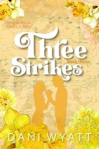 Three Strikes (LOVE ALWAYS FINDS A WAY #3) by Dani Wyatt EPUB & PDF