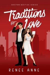 Traditions of Love (BOSTON BESTIES #1) by Renee Anne EPUB & PDF