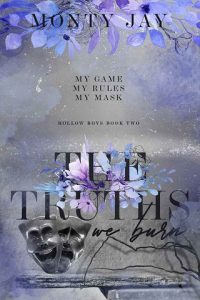 The Truths We Burn (THE HOLLOW BOYS, #2) by Monty Jay EPUB & PDF