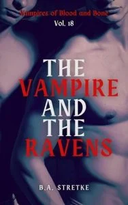 The Vampire and the Ravens (Vampires of Blood and Bones #18) by B.A. Stretke EPUB & PDF