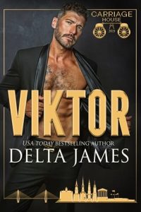 Viktor (CARRIAGE HOUSE #1) by Delta James EPUB & PDF