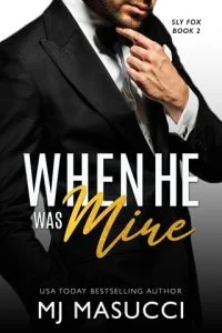 When He Was Mine (SLY FOX #2) by MJ Masucci EPUB & PDF