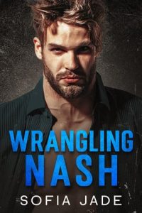 Wrangling Nash (CAMERON COWBOYS #1) by Sofia Jade EPUB & PDF