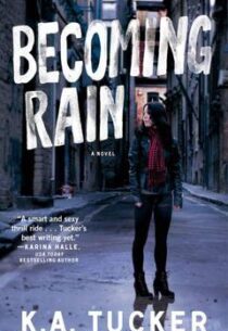 Becoming Rain by K.A. Tucker EPUB & PDF